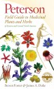 Peterson Field Guide to Medicinal Plants and Herbs of Eastern and Central North America, Third Edition - Steven Foster, James A. Duke