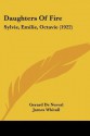 Daughters of Fire: Sylvie, Emilie, Octavie (1922) - Gérard de Nerval, James Whitall