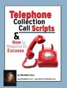 Telephone Collection call Scripts & How to respond to Excuses (The Collecting Money Series) - Michelle Dunn