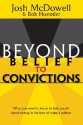 Beyond Belief to Convictions (Beyond Belief Campaign) - Josh McDowell, Bob Hostetler, David H. Bellis