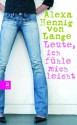 Leute, ich fühle mich leicht! - Alexa Hennig von Lange