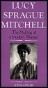 Lucy Sprague Mitchell: The Making Of A Modern Woman - Joyce Antler