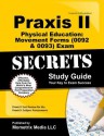 Praxis II Physical Education: Movement Forms (0092 & 0093) Exam Secrets Study Guide: Praxis II Test Review for the Praxis II: Subject Assessments - Praxis II Exam Secrets Test Prep Team