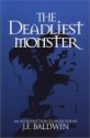 The Deadliest Monster: A Christian Introduction to Worldviews - J.F. Baldwin