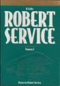 A little Robert Service, Volume I - Robert W. Service