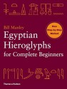 Egyptian Hieroglyphs for Complete Beginners - Bill Manley