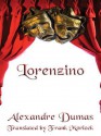 Lorenzino: A Play in Five Acts - Frank J. Morlock, Alexandre Dumas