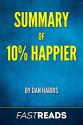 Summary of 10% Happier: by Dan Harris | Includes Key Takeaways & Analysis - FastReads