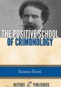 The Positive School of Criminology - Enrico Ferri