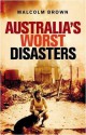 Australia's Worst Disasters - Malcolm Brown