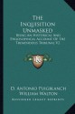 The Inquisition Unmasked: Being An Historical And Philosophical Account Of The Tremendous Tribunal V2 - D. Antonio Puigblanch, William Walton