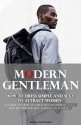 Style: Style Guide: Fashion Style Guide For Modern Gentleman: How to Dress Simple and Sexy to Attract Women (Style Guide, Fashion Style Guide, Men's Style Guide, Style Book, Style Manual Book 1) - David Chuteman, Cory Spring