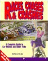 Races, Chases and Crashes: A Complete Guide to Car Movies and Biker Flicks - Dave Mann