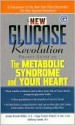 The New Glucose Revolution Pocket Guide to the Metabolic Syndrome and Your Heart - Jennie Brand-Miller, Anthony Leeds, Kaye Foster-Powell