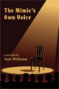 The Mimic's Own Voice: A Novella - Tom Williams