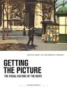 Getting the Picture: The Visual Culture of the News - Jason Hill, Vanessa R. Schwartz