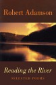 Reading the River: Selected Poems - Robert Adamson