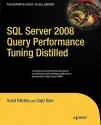 SQL Server 2008 Query Performance Tuning Distilled (Expert's Voice in SQL Server) - Grant Fritchey, Sajal Dam