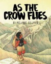 As the Crow Flies - Melanie Gillman