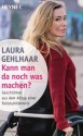 Kann man da noch was machen?: Geschichten aus dem Alltag einer Rollstuhlfahrerin - Laura Gehlhaar