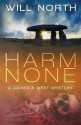 Harm None (A Davies & West Mystery) (Volume 1) - Will North