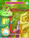 Dart Invader Frog (A New Science Fiction Chapter Book for Second, Third and Fourth Grade Readers) - Sharon Oberne, Bob Reese