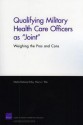 Qualifying Military Health Care Officers as "Joint": Weighing the Pros and Cons - Sheila Kirby