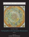 The History of Cartography, Volume 3: Cartography in the European Renaissance - David Woodward