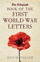 The Telegraph book of Readers' Letters from the Great War - Gavin Fuller