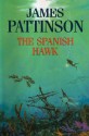 The Spanish Hawk - James Pattinson, Peter Wickham