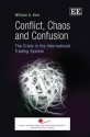 Conflict, Chaos and Confusion: The Crisis in the International Trading System - William A. Kerr