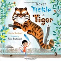 Never Tickle a Tiger - Pamela Butchart, Marc Boutavant