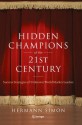 Hidden Champions of the Twenty-First Century: The Success Strategies of Unknown World Market Leaders - Hermann Simon