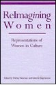 Reimagining Women: Representations Of Women In Culture - Glennis Stephenson, S. C. Neuman