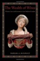 The Wealth of Wives: Women, Law & Economy in Late Medieval London - Barbara A. Hanawalt