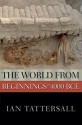 The World from Beginnings to 4000 BCE - Ian Tattersall