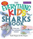 Everything Kids' Sharks Book - Kathi Wagner, Obe Wagner