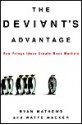 The Deviant's Advantage - Ryan Mathews, Watts Wacker