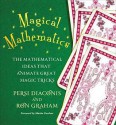 Magical Mathematics: The Mathematical Ideas That Animate Great Magic Tricks - Persi Diaconis, Ron Graham