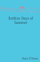 Endless Days of Summer - Stacy O'Steen