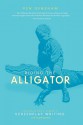 Riding the Alligator: Strategies for a Career in Screenplay Writing and Not getting Eaten - Pen Densham, Jay Roach