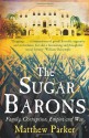 The Sugar Barons - Matthew Parker