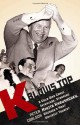 K Blows Top: A Cold War Comic Interlude Starring Nikita Khrushchev, America's Most Unlikely Tourist - Peter Carlson