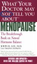 What Your Doctor May Not Tell You About Menopause: The Breakthrough Book on Natural Hormone Balance - John R. Lee, Virginia Hopkins