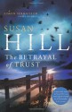 The Betrayal of Trust - Susan Hill