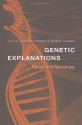 Genetic Explanations: Sense and Nonsense - Sheldon Krimsky, Jeremy Gruber, Ruth Hubbard