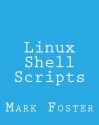 Linux Shell Scripts:	How To Program With the KORN Shell and AWK - Mark Foster