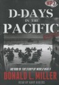 D-Days in the Pacific - Donald L. Miller, T.B.A.