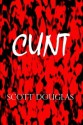 Cunt - Scott Douglas