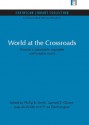 World at the Crossroads: Towards a sustainable, equitable and liveable world (Sustainable Development Set) - Philip B. Smith, Samuel E. Okoye, Jaap De Wilde, Priya Deshingkar